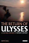 The Return of Ulysses: A Cultural History of Homers Odyssey