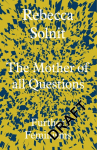 The Mother of All Questions: Further Feminisms