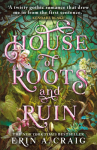 House of Roots and Ruin: Step inside a fairy tale.&nbsp;Stephanie Garber