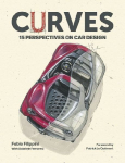 Curves: 15 Perspectives on Car Design: 15 Perspectives on Car Design
