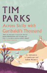 Across Sicily with The Thousand: An adventure in landscape and memory