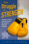 From Struggle to Strength: A Fathers Journey with Autism and the Power of Hope and Positivity