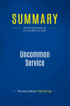 Summary: Uncommon Service: Review and Analysis of Frei and Morriss Book
