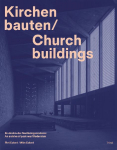 Kirchenbauten / Church buildings: Ein Archiv der Nachkriegsmoderne / An Archive of Post-War Modernism