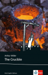 The Crucible: Schulausgabe f&uuml;r das Niveau C1, ab dem 6. Lernjahr. Ungek&uuml;rzer englischer Originaltext mit Annotationen