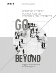 Go Beyond: Solution-focused Pocket Mentor for Work Evolutionists Book 2: Support the Evolution of Complex Systems - Black and White Edition