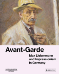 Avant-Garde: Max Liebermann and Impressionism in Germany