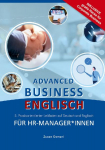 Advanced Business Englisch f&uuml;r HR-Manager*innen: Praxisorientierter Leitfaden auf Deutsch und Englisch. Band 2