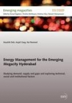 Energy Management for the Emerging Megacity Hyderabad: Studying demand, supply and gaps and exploring technical, social and institutional factors