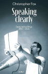 Speaking Clearly: Selected Writings, 1985-2026