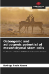 Osteogenic and adipogenic potential of mesenchymal stem cells: A cellular interaction between bone and adipose tissue