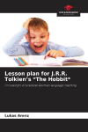 Lesson plan for J.R.R. Tolkiens *The Hobbit*: An example of practical German language teaching