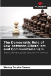 The Democratic Rule of Law between Liberalism and Communitarianism: Aristotle, MacIntyre, Sandel, Rawls, Honneth and Fraser