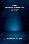 Life in the forests of the Far East (Volume 1)
