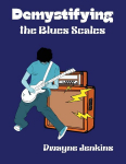 Demystifying the Blues Scales: Unlock the Secrets to the 6-Note Formula For Soulful Improvisation