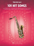 101 Hit Songs for Tenor Sax Sheet Music Songbook Solo Instrumental Folio for All Levels Includes All of Me, Clocks, Uptown Funk, Shake It Off, Rolling in the Deep and More