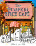 The Pumpkin Spice Caf&eacute; Coloring Book