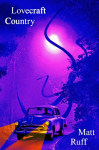 Lovecraft Country: A Novel