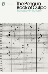 The Penguin Book of Oulipo: Queneau, Perec, Calvino and the Adventure of Form