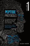 Peptide Protocols: An Introduction to What Peptides Are, How and Why They Work, and How They Can Be Used to Improve Health and Outcomes