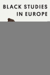Black Studies in Europe: An Anthology of Soil and Seeds