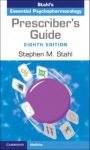 Prescribers Guide: Stahls Essential Psychopharmacology
