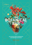 The Botanical Bar: 50 Intoxicating Ingredients and Bespoke Cocktails