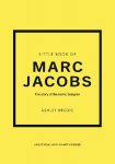 Little Book of Marc Jacobs: The Story of the Iconic Designer