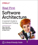 Head First Software Architecture: A Learners Guide to Architectural Thinking