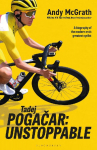 Tadej Pogacar: FIRST MAJOR BIOGRAPHY OF 5 X TdF WINNER