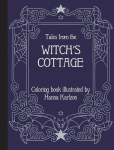 Tales from the Witchs Cottage: Coloring Book