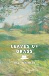 Leaves of Grass (Signature Editions): The Complete 1891-1892 Edition