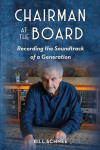 Chairman at the Board: Recording the Soundtrack of a Generation