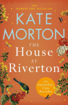 The House at Riverton: A Mystery-Filled Story of Tragedy and Buried Secrets from the Number One Bestselling Author