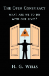 The Open Conspiracy: What Are We To Do With Our Lives?