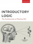 Introductory Logic (Student Edition): The Fundamentals of Thinking Well