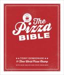 The Pizza Bible: The Worlds Favorite Pizza Styles, from Neapolitan, Deep-Dish, Wood-Fired, Sicilian, Calzones and Focaccia to New York, New Haven, Detroit, and More