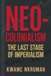 Neo-Colonialism: : The Last Stage of Imperialism