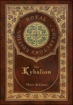 The Kybalion (Royal Collectors Edition) (Case Laminate Hardcover with Jacket)