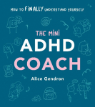 The Mini ADHD Coach: How to (finally) Understand Yourself