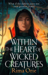 Within the Heart of Wicked Creatures: An epic new rivals-to-lovers YA fantasy