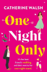 One Night Only: An absolutely hilarious and uplifting romantic comedy