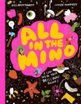 All in the Mind: A guide to your brilliant brain!