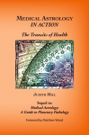 Medical Astrology In Action: The Transits of Health