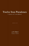 Twelve Iron Paradoxes: A System of Contradiction