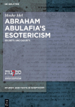 Abraham Abulafia's Esotericism: Secrets and Doubts
