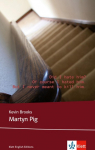 Martyn Pig: Schulausgabe f&uuml;r das Niveau B1, ab dem 5. Lernjahr. Ungek&uuml;rzter englischer Originaltext mit Annotationen