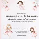 Die Geschichte von der Prinzessin die nicht einschlafen konnte: The Fairy Tale of the Princess who couldnt sleep