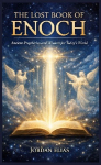 The Lost Book of Enoch: Ancient Prophecies and Wisdom for Todays World