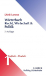 W&ouml;rterbuch f&uuml;r Recht, Wirtschaft und Politik  Teil I: Englisch-Deutsch: mit erl&auml;uternden und rechtsvergleichenden Kommentaren, einschlie&szlig;lich der Besonderheiten des amerikanischen Sprachgebrauchs